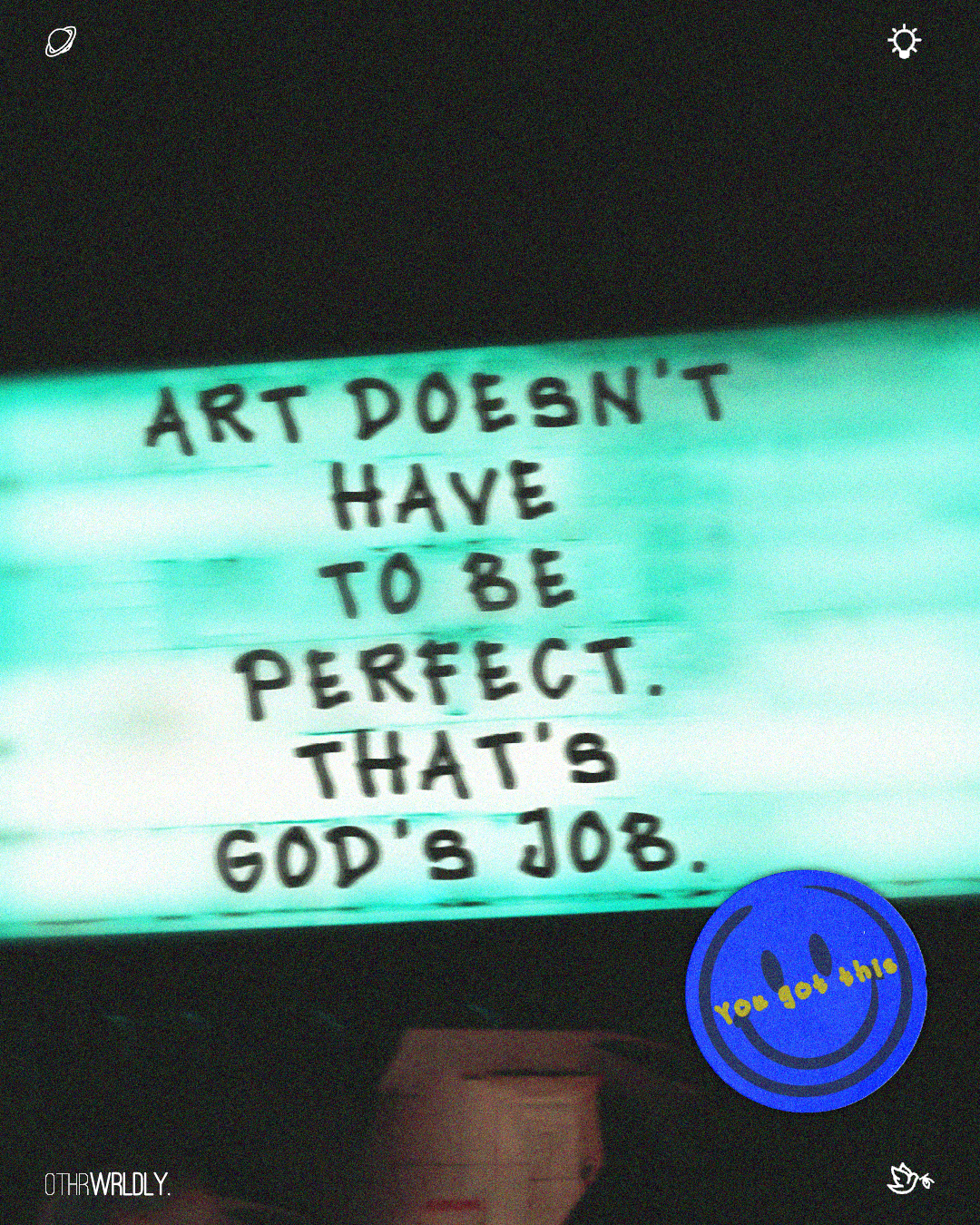 "Art Doesn't Have to Be Perfect That's God's Job" Poster