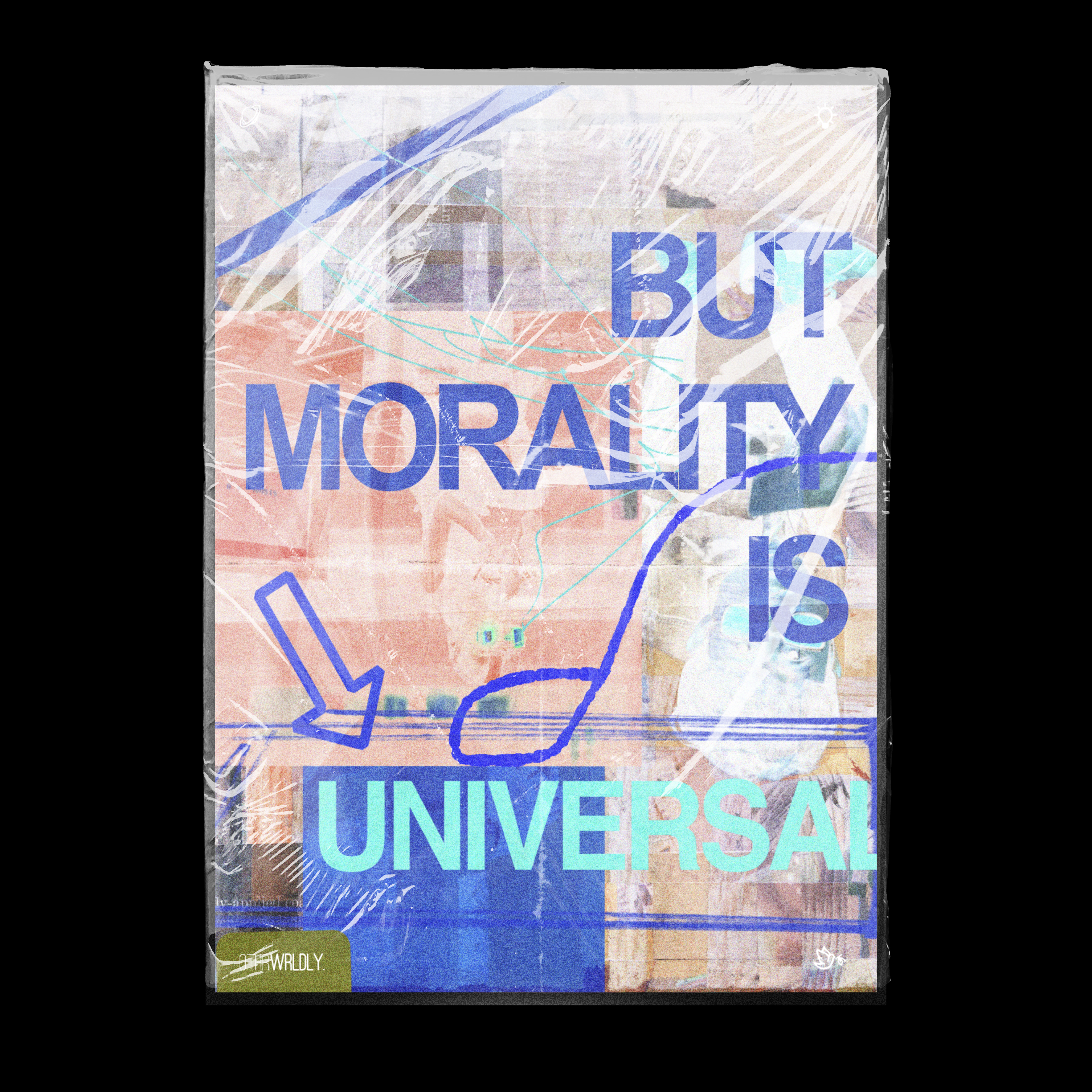 "But Morality is Universal" Poster