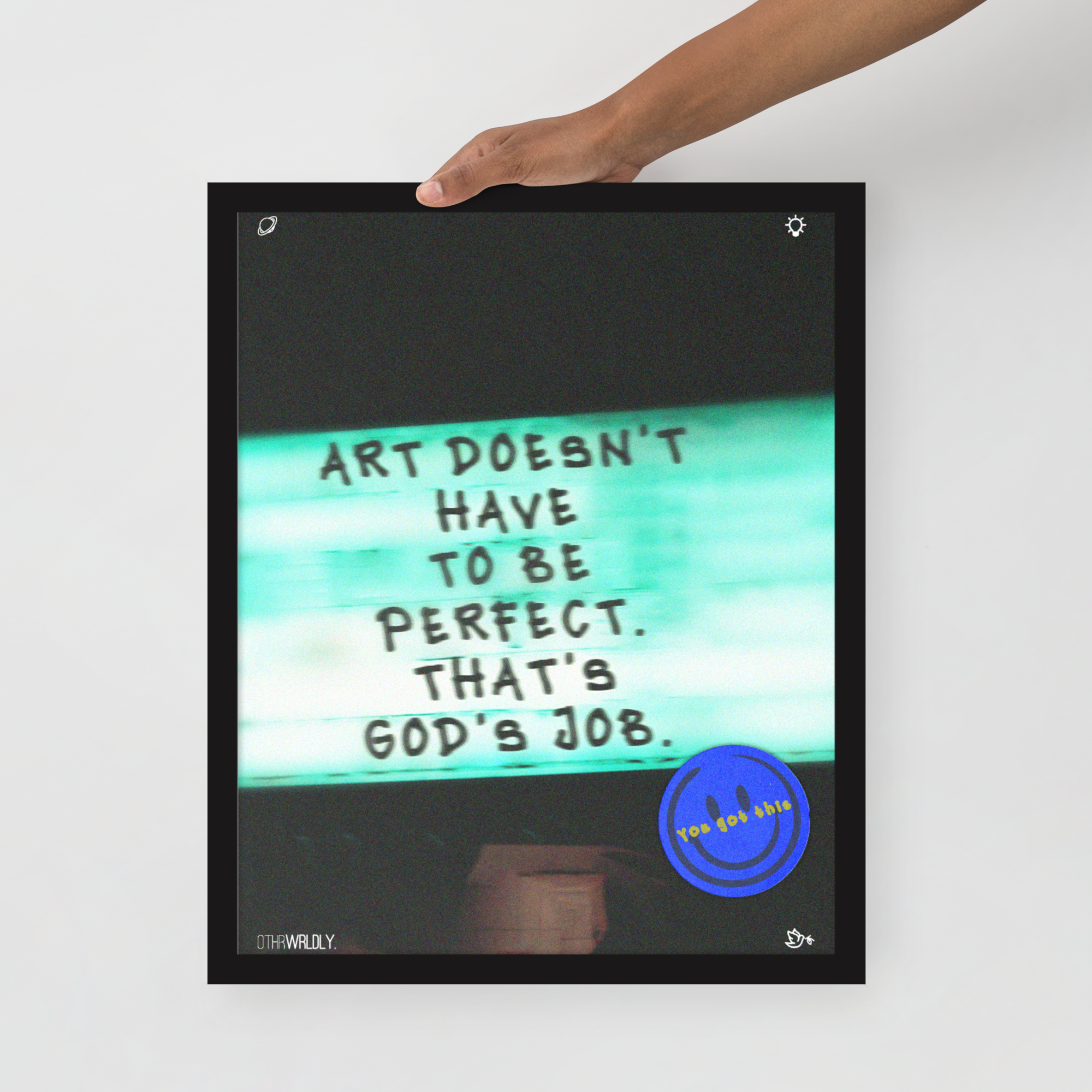 "Art Doesn't Have to Be Perfect That's God's Job" Poster